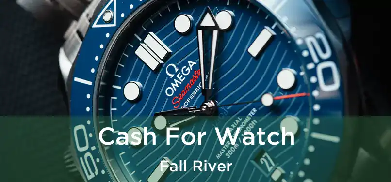 Cash For Watch Fall River